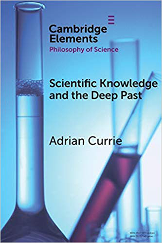 <a href='https://books.google.co.uk/books/about/Scientific_Knowledge_and_the_Deep_Past.html?id=4tuoDwAAQBAJ&source=kp_book_description&redir_esc=y'>Scientific Knowledge & the Deep Past: History Matters.</>  (2019)<br /><a href='http://socialsciences.exeter.ac.uk/sociology/staff/currie'>Adrian Currie</a>