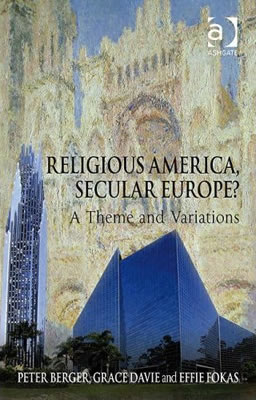 Religious America, Secular Europe (2008)<br /><a href='http://socialsciences
.exeter.ac.uk/sociology/staff/davie'>Grace Davie</a> with Peter Berger and Effie Fokas