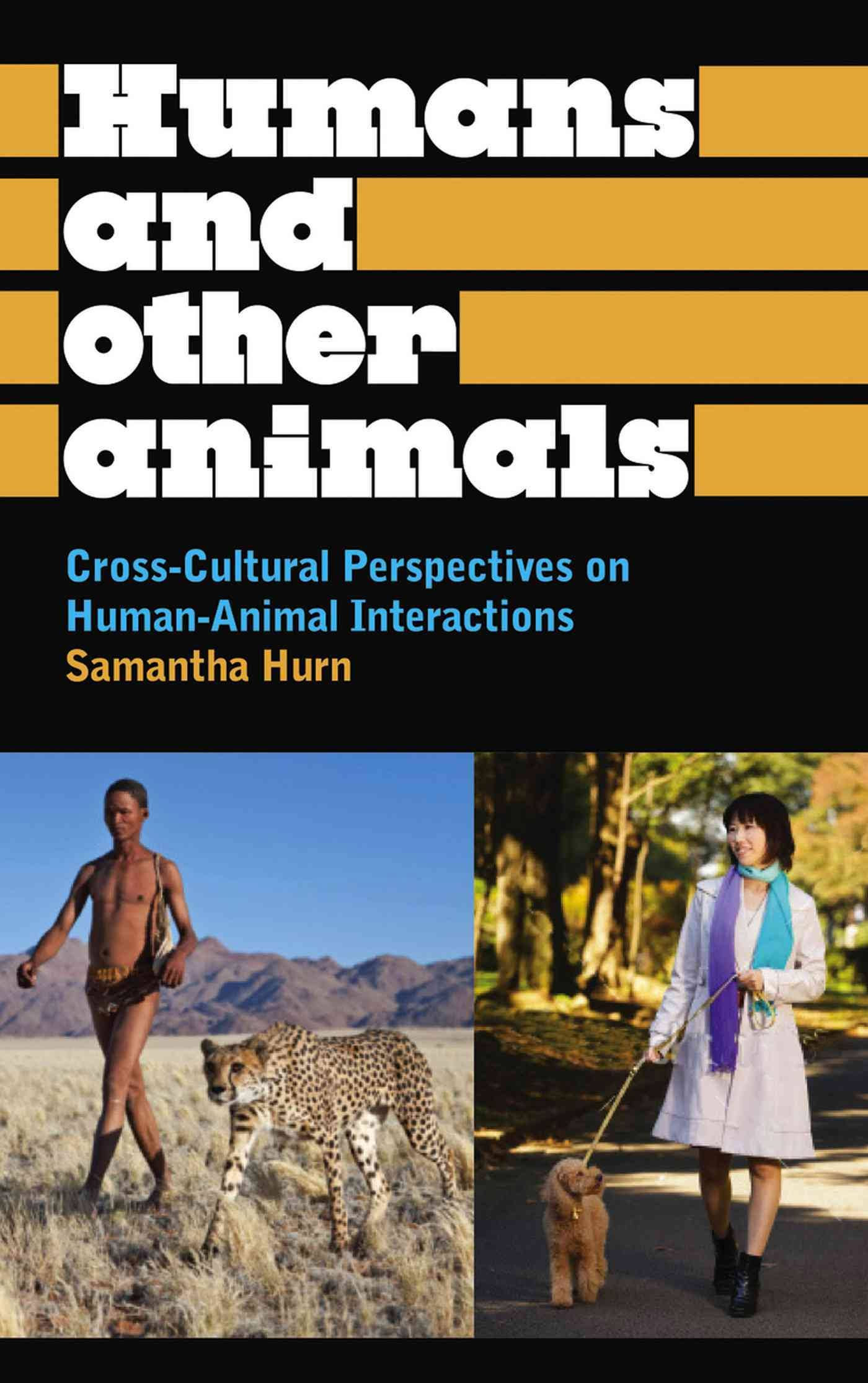 <a href='https://books.google.co.uk/books?id=o2WSuQAACAAJ' target='_blank'>Humans and Other Animals</a> (2012)<br /><a href='http://socialsciences.exeter.ac.uk/sociology/staff/hurn'>Dr Samantha Hurn</a> 