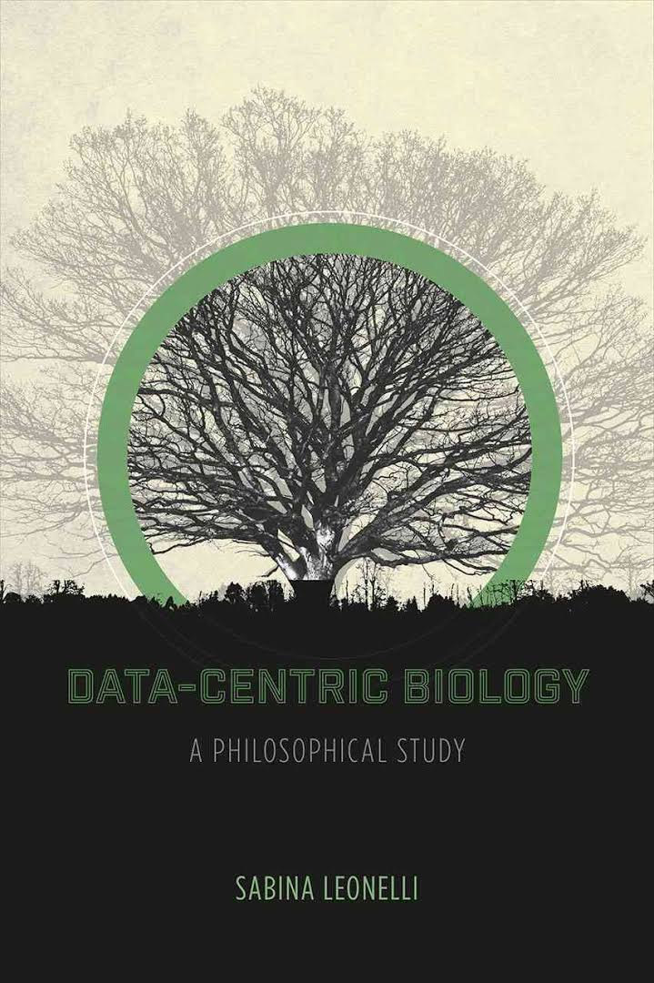 <a href='https://books.google.co.uk/books/about/Data_Centric_Biology.html?id=wAuWjwEACAAJ' target='_blank'>Data-Centric Biology: A Philosophical Study</a> (2016)<br /><a href='http://socialsciences.exeter.ac.uk/sociology/staff/leonelli/'>Dr Sabina Leonelli</a>